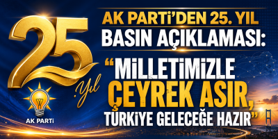 AK Parti’den 25. Yıl Basın Açıklaması: "Milletimizle Çeyrek Asır, Türkiye Geleceğe Hazır"